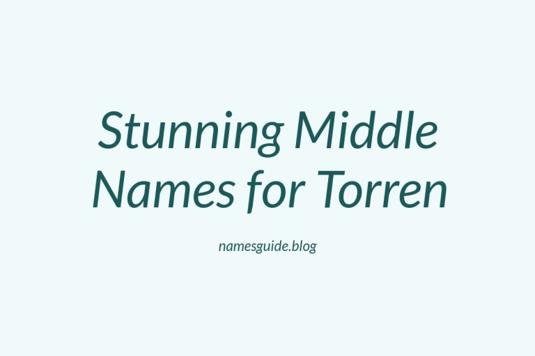 38+ Stunning Middle Names for Torren You’ll Love
