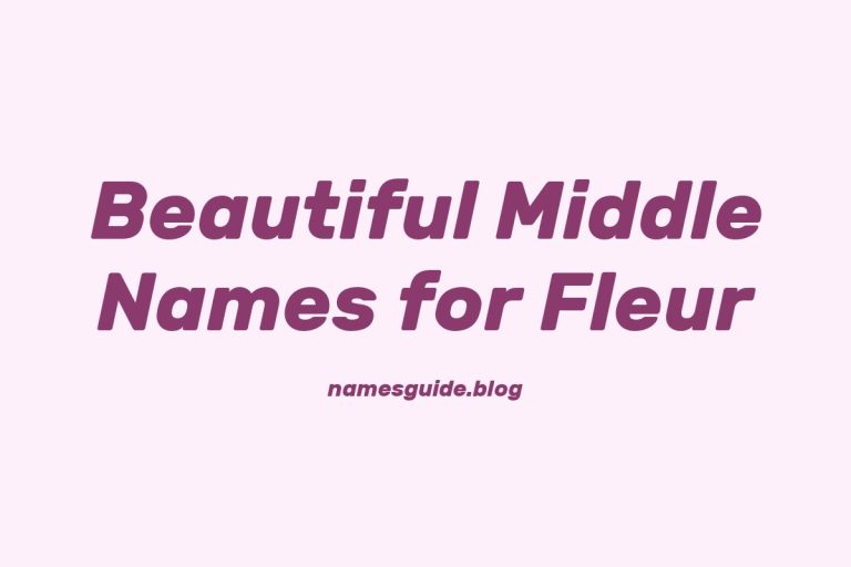 38+ Beautiful Middle Names That Perfectly Complement Fleur