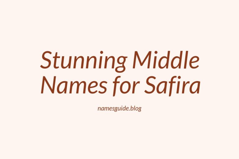 38+ Stunning Middle Names for Safira to Inspire Your Baby Name Choice