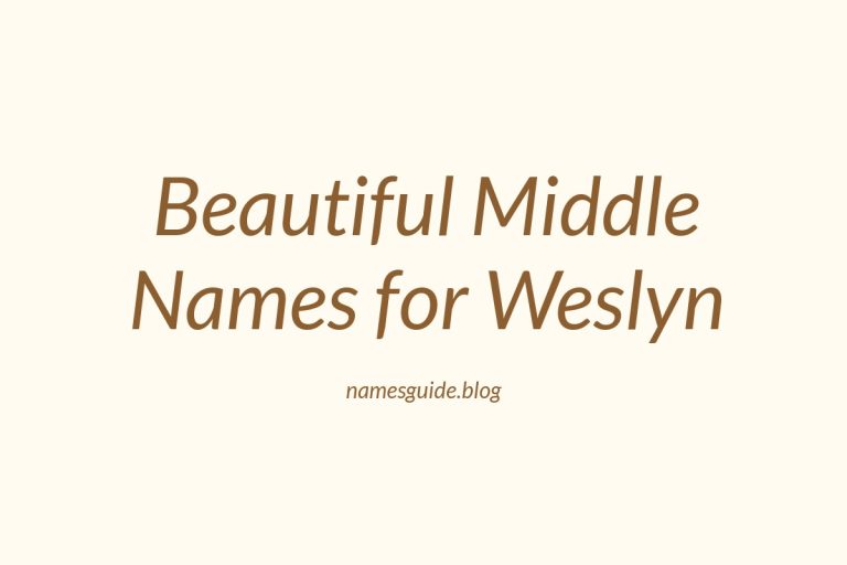 45+ Beautiful Middle Names for Weslyn You’ll Love