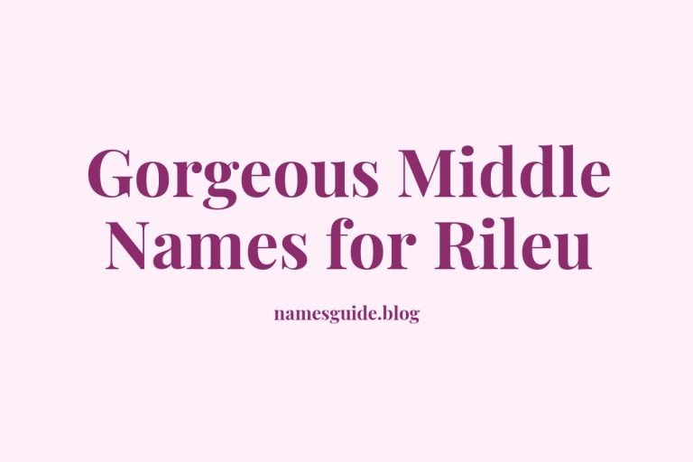 39+ Gorgeous Middle Names to Pair Perfectly with Rileu