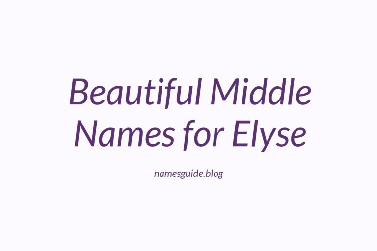 42+ Beautiful Middle Names to Pair Perfectly with Elyse