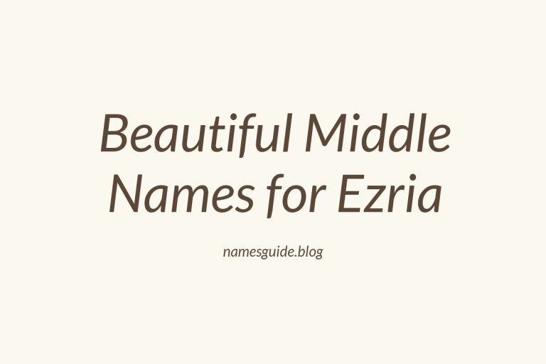 42+ Beautiful Middle Names to Pair Perfectly with Ezria
