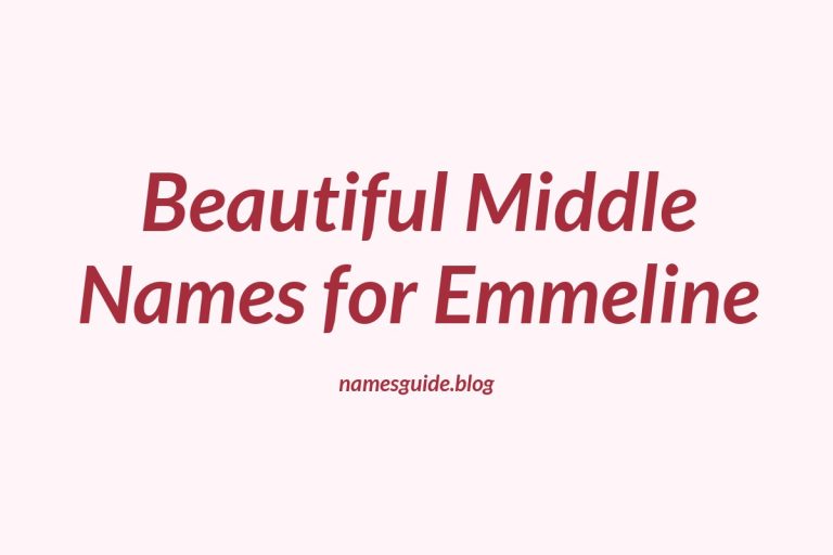 45+ Beautiful Middle Names for Emmeline You’ll Love