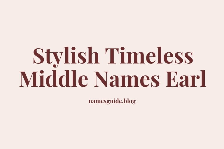 38+ Stylish and Timeless Middle Names for Earl to Consider