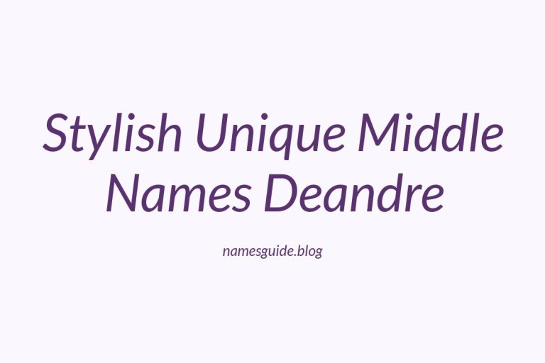 45+ Stylish and Unique Middle Names for Deandre to Inspire You