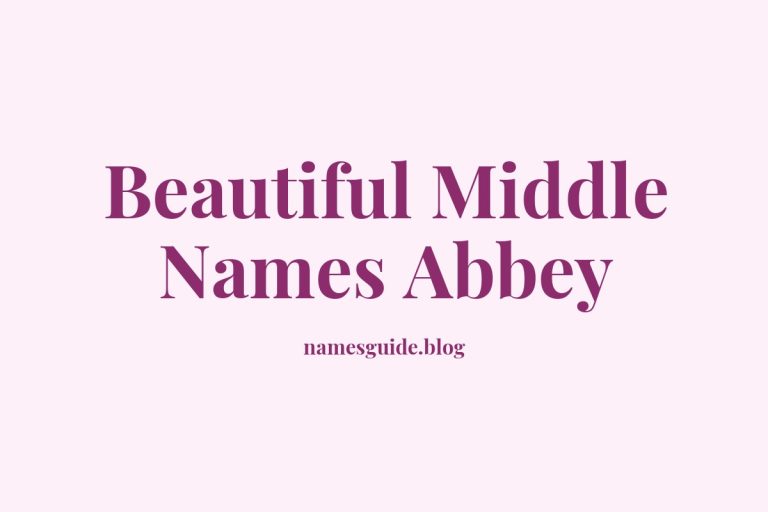 38+ Beautiful Middle Names That Perfectly Complement Abbey