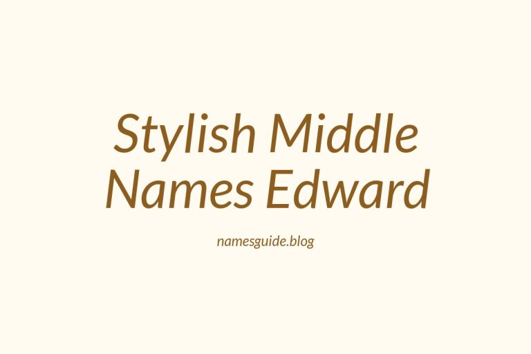37+ Stylish Middle Names for Edward That You’ll Love