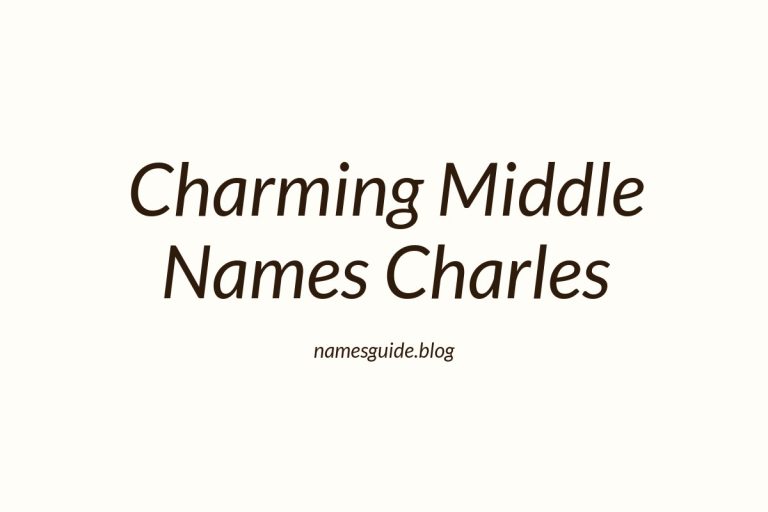 45+ Charming Middle Names to Pair Perfectly with Charles