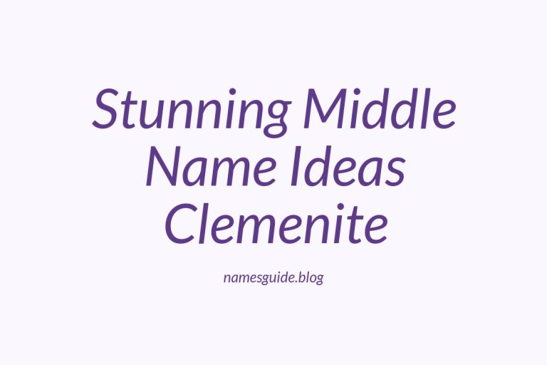38+ Stunning Middle Name Ideas for Clemenite That Shine Bright