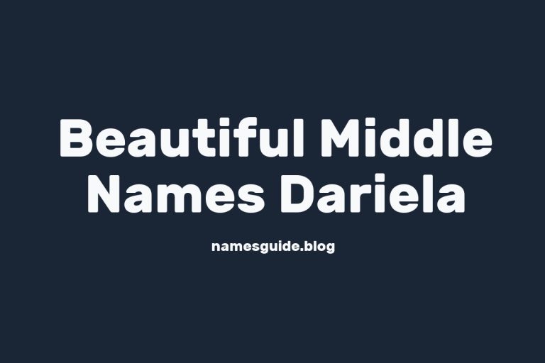 45+ Beautiful Middle Names to Pair Perfectly with Dariela