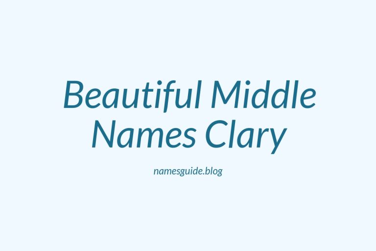 37+ Beautiful Middle Names to Pair Perfectly with Clary