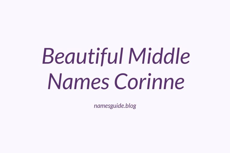 44+ Beautiful Middle Names That Perfectly Complement Corinne