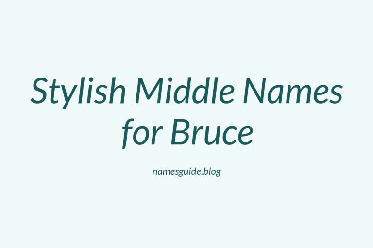 37+ Stylish and Unique Middle Names for Bruce to Consider