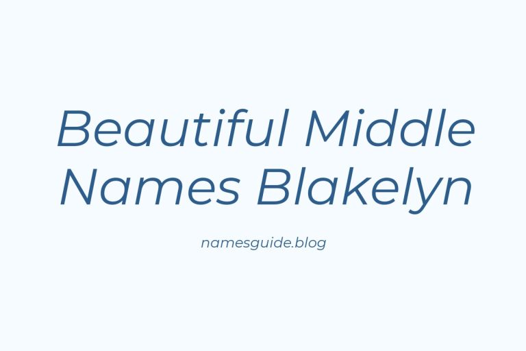 42+ Beautiful Middle Names for Blakelyn That Shine