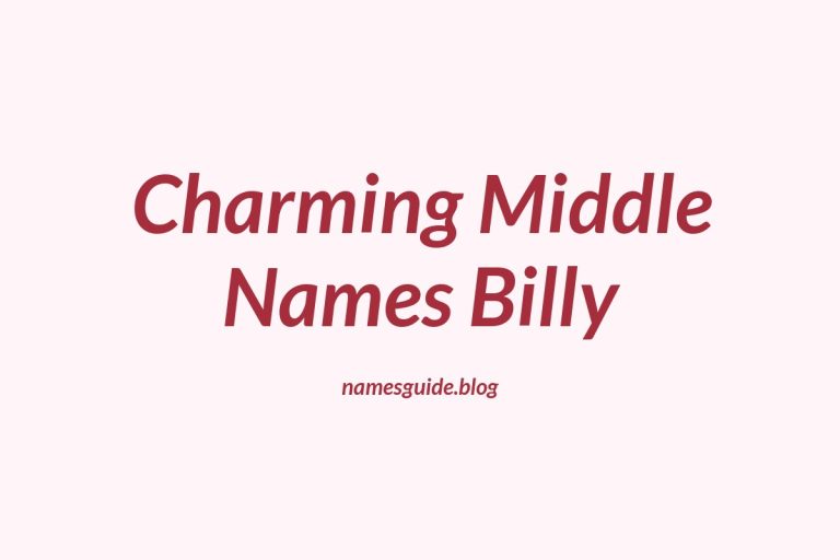 45+ Charming Middle Names for Billy That You’ll Love