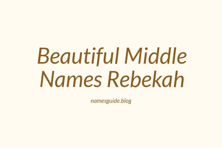 37+ Beautiful Middle Names for Rebekah You’ll Love