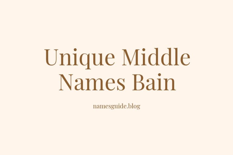 45+ Unique and Meaningful Middle Names for Bain