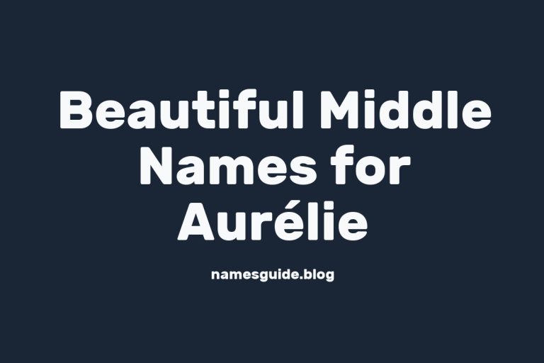 37+ Beautiful Middle Names to Pair Perfectly with Aurélie
