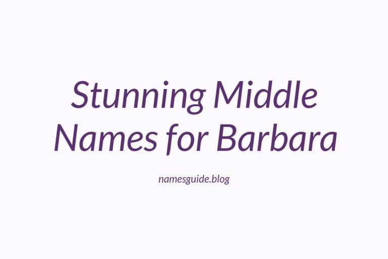 45+ Stunning Middle Names for Barbara That You’ll Love