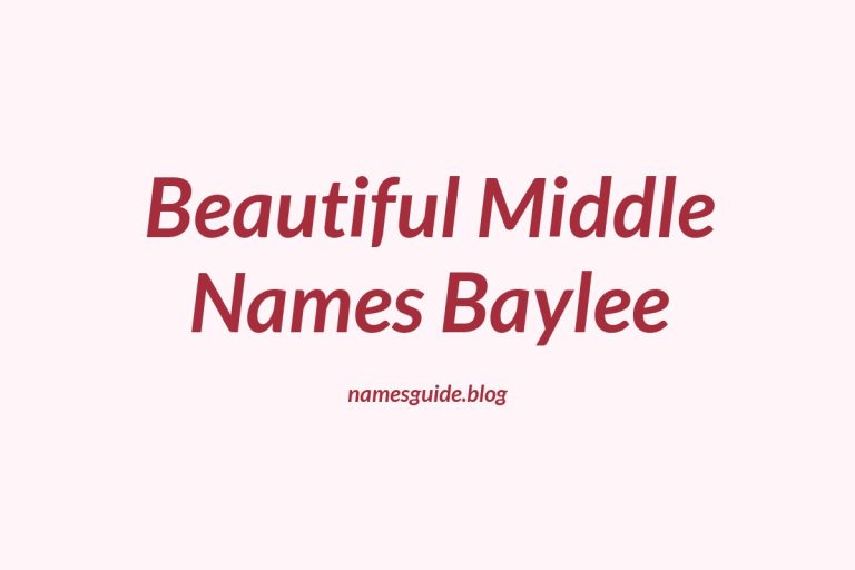 45+ Beautiful Middle Names to Pair Perfectly with Baylee