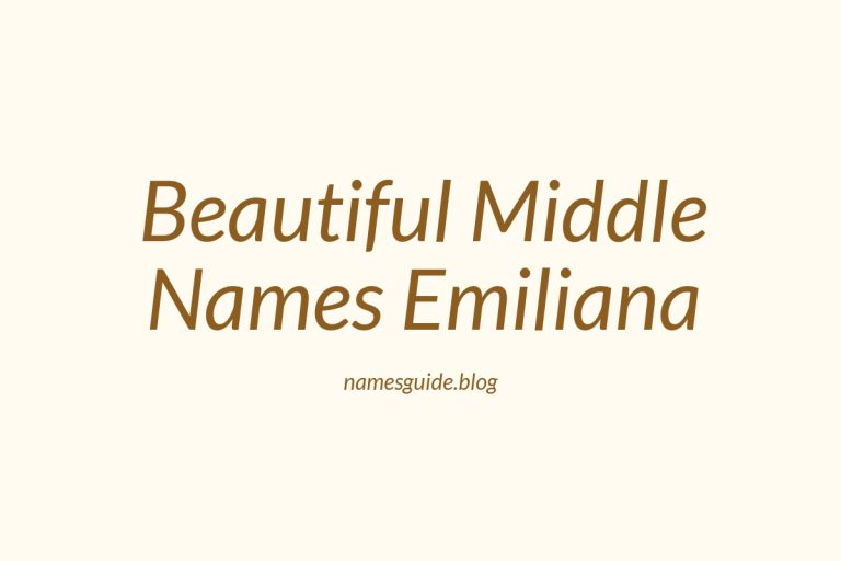 38+ Beautiful Middle Names for Emiliana You’ll Love