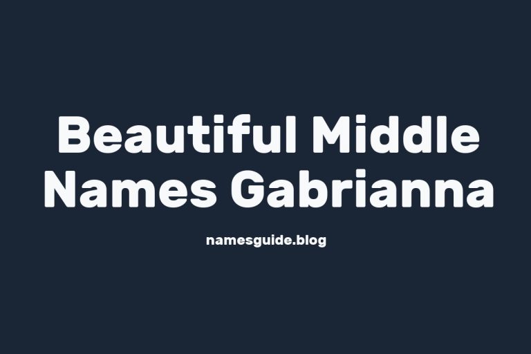 47+ Beautiful Middle Names for Gabrianna to Inspire You