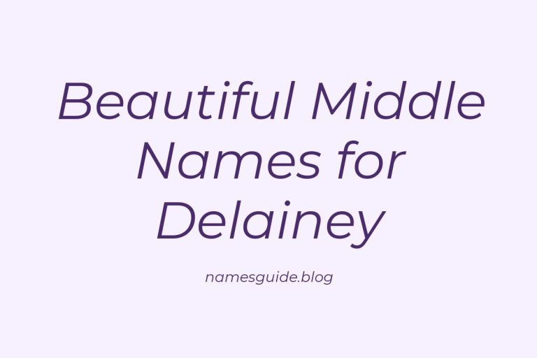 37+ Beautiful Middle Names to Pair Perfectly with Delainey