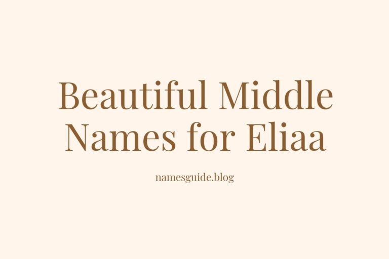 38+ Beautiful Middle Names for Eliaa to Inspire You