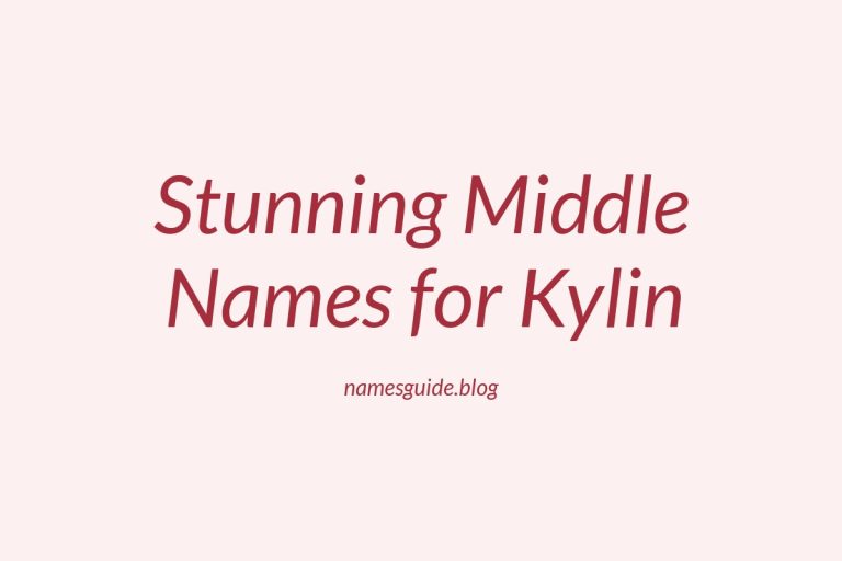 38+ Stunning Middle Names for Kylin That You’ll Love