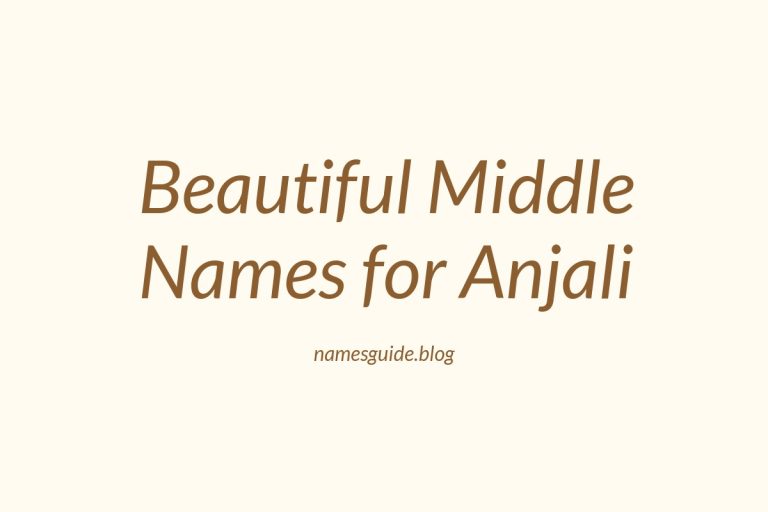 38+ Beautiful Middle Names to Pair Perfectly with Anjali