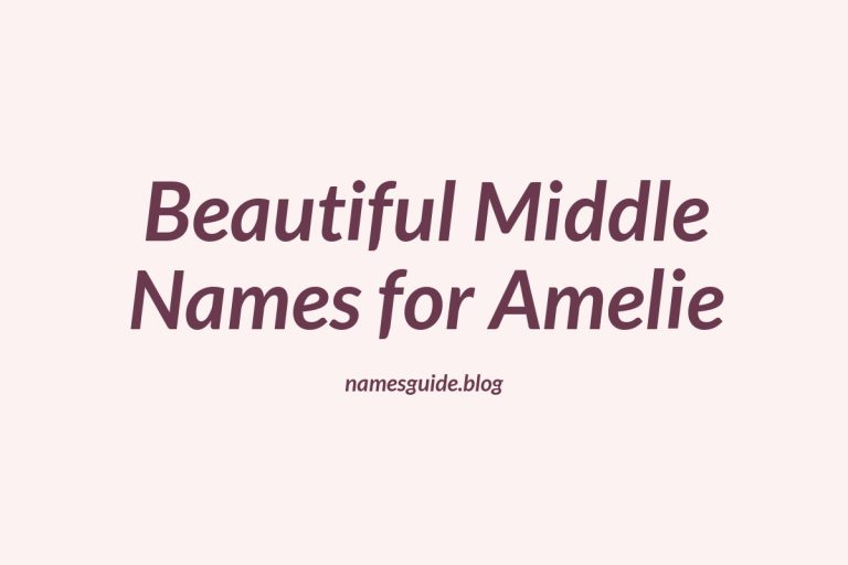 37+ Beautiful Middle Names for Amelie That You’ll Love