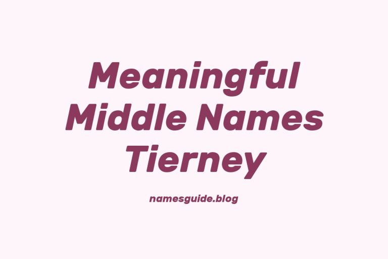 38+ Chic and Meaningful Middle Names for Tierney to Inspire You