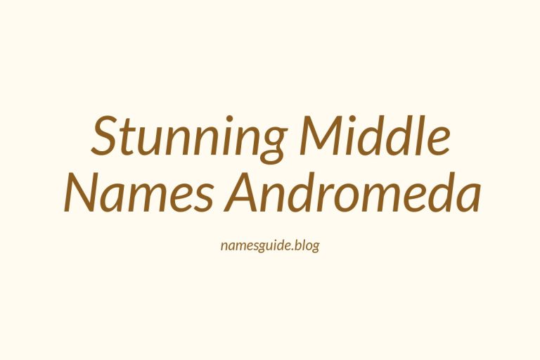 38+ Stunning Middle Names That Perfectly Complement Andromeda