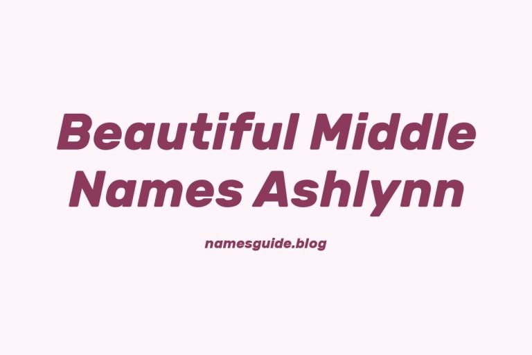 45+ Beautiful Middle Names for Ashlynn You’ll Love