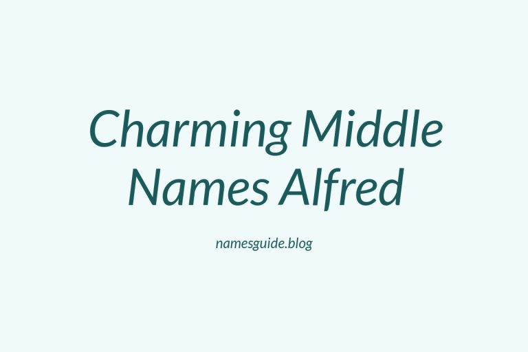 37+ Charming Middle Names to Pair Perfectly with Alfred