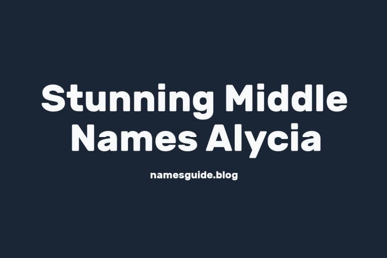 45+ Stunning Middle Names for Alycia That You’ll Love