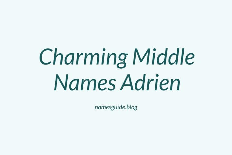 42+ Charming Middle Names for Adrien You’ll Love