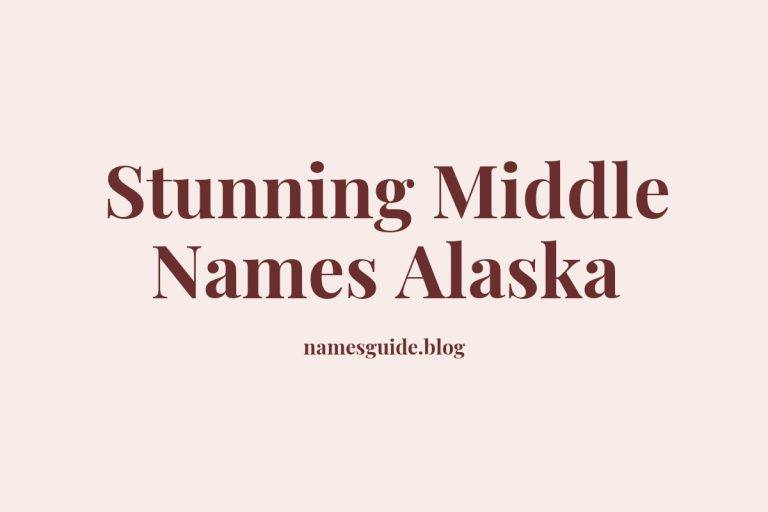 38+ Stunning Middle Names to Pair Perfectly with Alaska