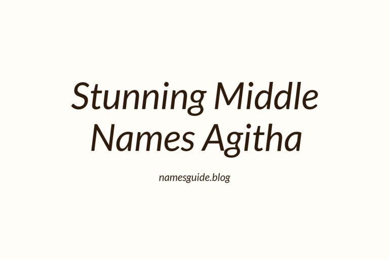 38+ Stunning Middle Names for Agitha That You’ll Love