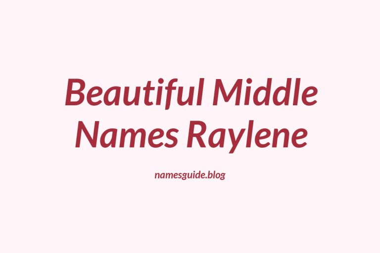 45+ Beautiful Middle Names to Pair Perfectly with Raylene