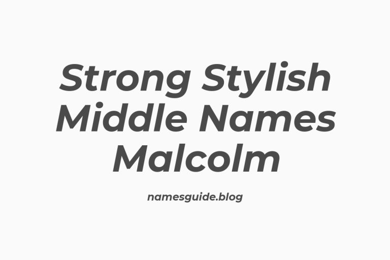 38+ Strong and Stylish Middle Names for Malcolm