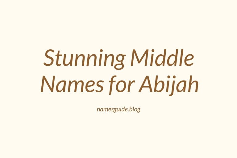 45+ Stunning Middle Names for Abijah That You’ll Love