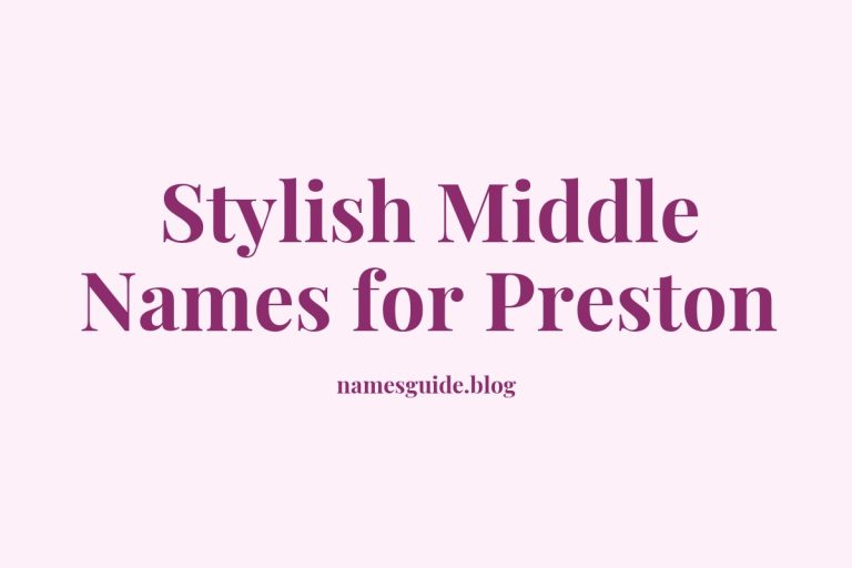 42+ Stylish and Meaningful Middle Names for Preston
