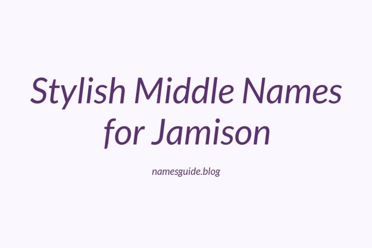 38+ Stylish Middle Names for Jamison You’ll Love