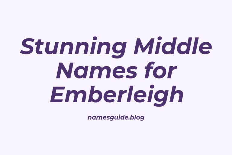 38+ Stunning Middle Names to Pair Perfectly with Emberleigh