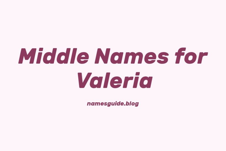 38+ Beautiful Middle Names to Pair Perfectly with Valeria