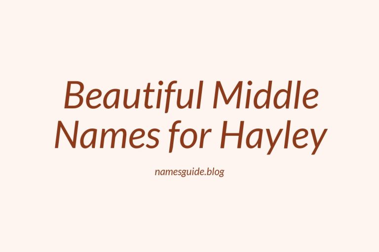 38+ Beautiful Middle Names for Hayley to Inspire Your Baby Name Choice