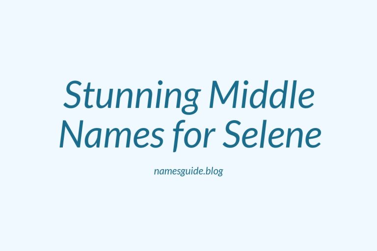 38+ Stunning Middle Names for Selene That Shine Bright