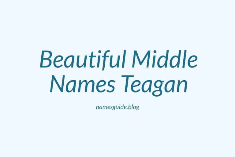 45+ Beautiful Middle Names That Perfectly Pair with Teagan